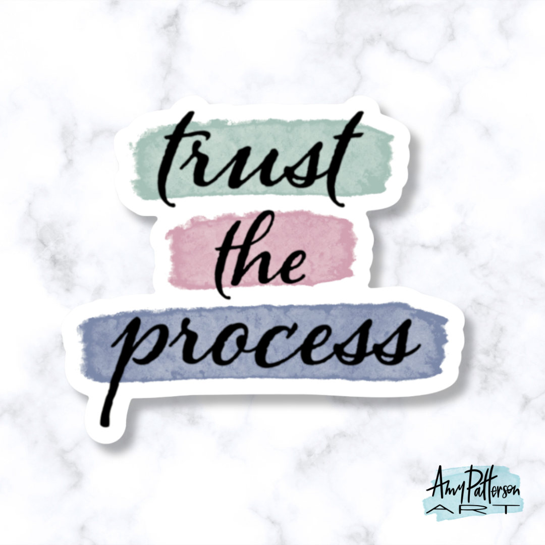 Trust The Process Sticker