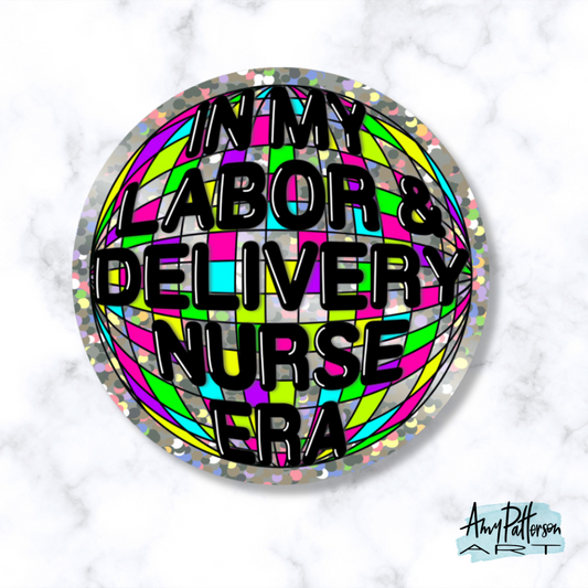 Labor and Delivery Nurse Era Sticker