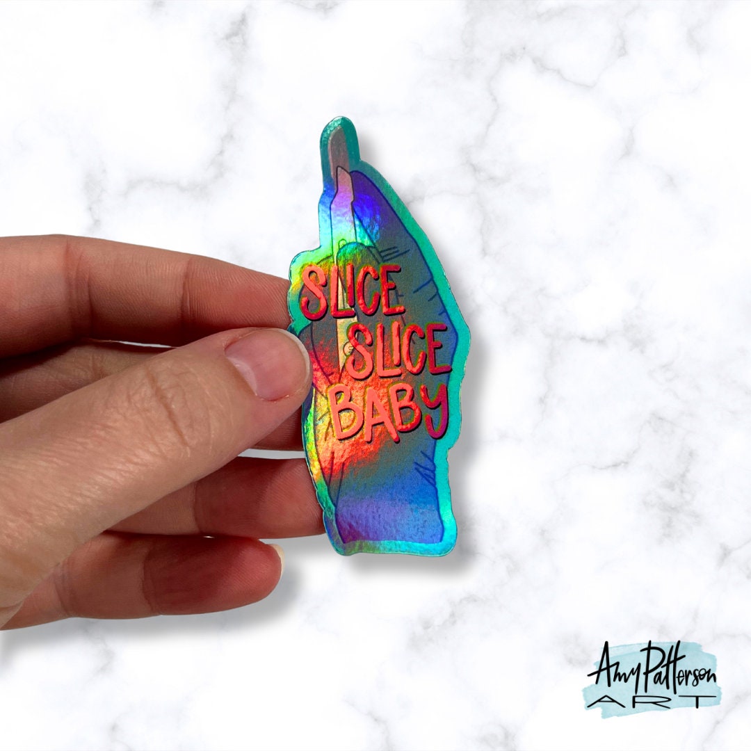 Slice Slice Baby Holographic Sticker