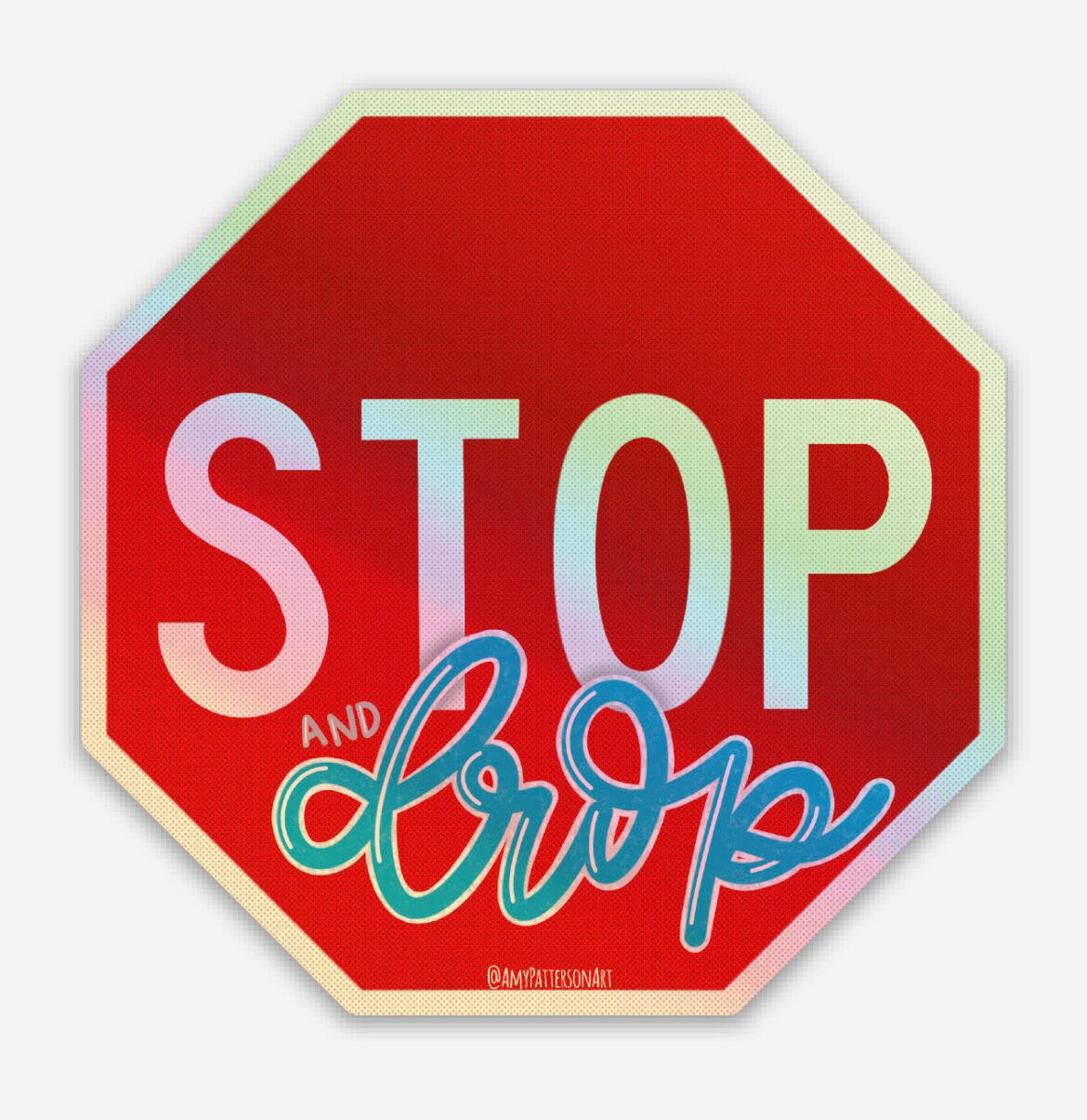 Stop & Drop Holographic Sticker