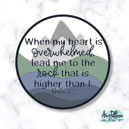 When My Heart is Overwhelmed - Psalm 61:2 - Sticker