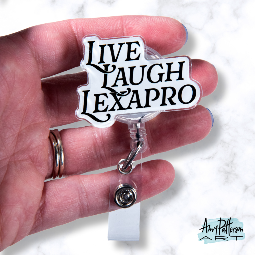 Classic Live Laugh Lexapro Badge Reel