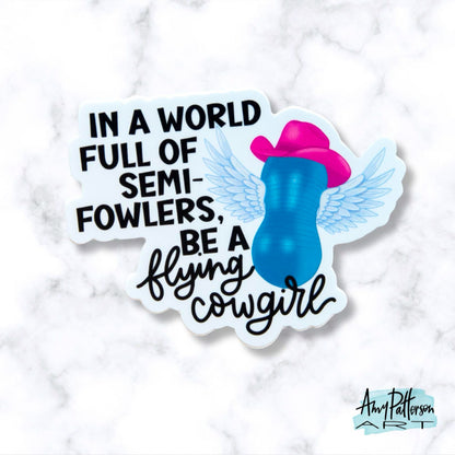 Be A Flying Cowgirl Sticker