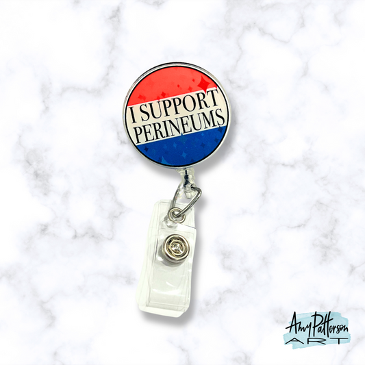 “I Support Perineums” Badge Reel