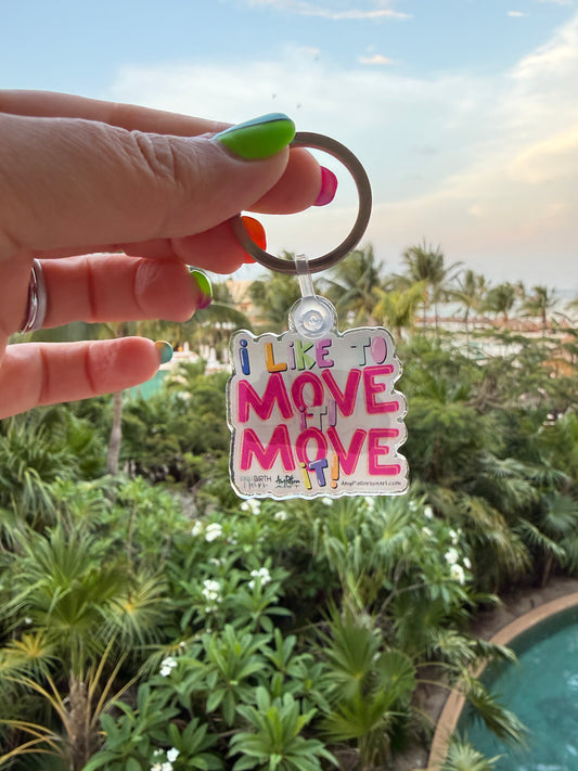 I Like to MOVE It! Keychain