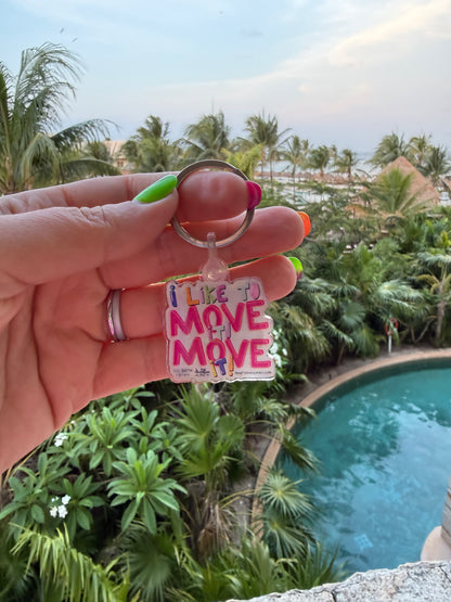 I Like to MOVE It! Keychain