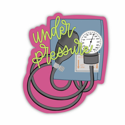 Under Pressure Sticker