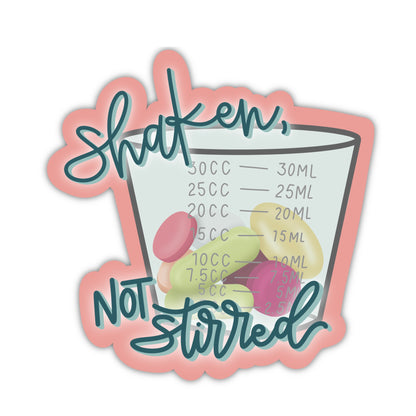 Shaken, not Stirred Sticker