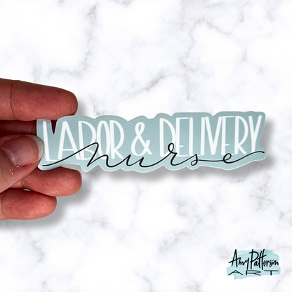 Labor & Delivery Nurse Sticker