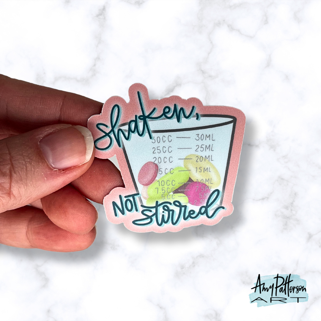 Shaken, not Stirred Sticker