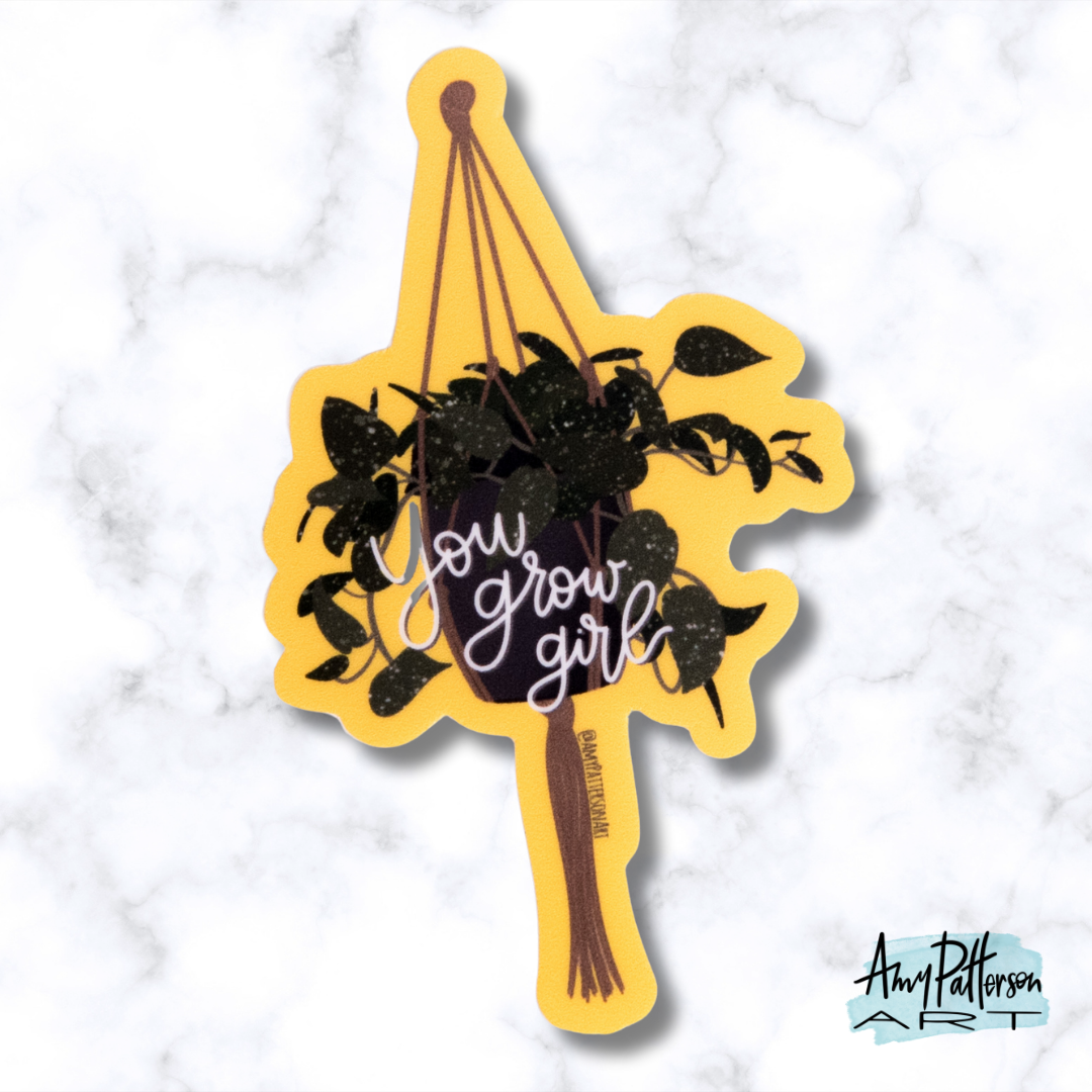 You Grow Girl Sticker