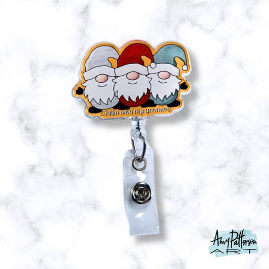 Chillin with my Gnomies Badge Reel